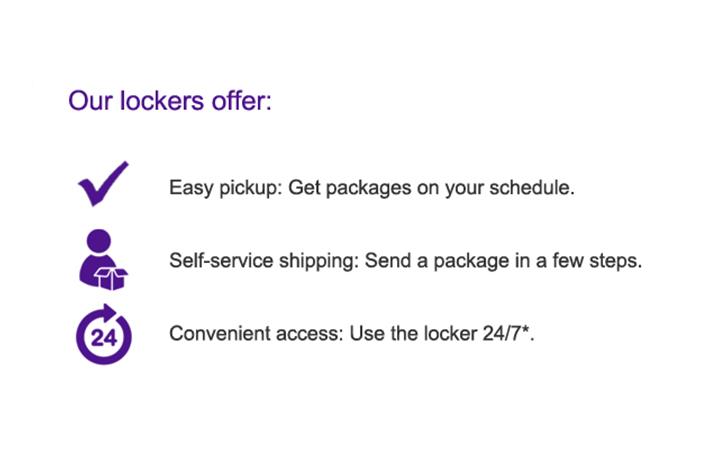 Easy pick up, Self-service shipping, and Convenient access 24/7 Easy pick up, Self-service shipping, and Convenient access 24/7